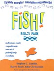 Fish! Riblji nauk. Jedinstven način za podizanje morala i poboljšanje rezultata