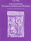 Eine Geschichte Kroatiens, Serbiens und Bosniens (3.Aufl.)