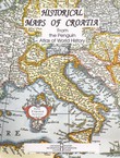 Historical Maps of Croatia. From the Penguin Atlas of World History