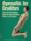 Gymnastik der Deutschen. Rassenbewußte Selbsterziehung II. Lehren für Berufstätige und Gesetze für Sport und Arbeit, Männer und Frauen