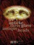 Tri antičke glave / Three Antique Heads