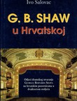 G.B. Shaw u Hrvatskoj. Odjeci dramskog stvaranja Georgea Bernarda Shawa na hrvatskim pozornicama u dvadesetom stoljeću