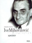 Ive Mihovilović Spectator. Biografija