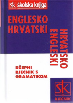 Englesko-hrvatski i hrvatsko-engleski džepni rječnik s gramatikom (6.izd.)