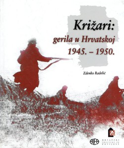 Križari: gerila u Hrvatskoj 1945.-1950. (2.izmj. i dop.izd.)