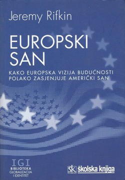 Europski san. Kako europska vizija budućnosti polako zasjenjuje američki san