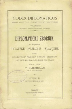 Codex diplomaticus Regni Croatiae, Dalmatiae et Slavoniae / Diplomatički zbornik Kraljevine Hrvatske, Dalmacije i Slavonije XI.