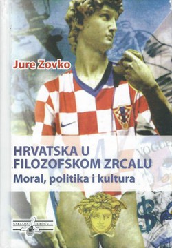 Hrvatska u filozofskom zrcalu. Moral, politika i kultura