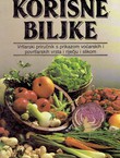 Korisne biljke. Vrtlarski priručnik s prikazom voćarskih i povrtlarskih vrsta i riječju i slikom