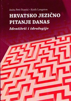 Hrvatsko jezično pitanje danas. Identitet i ideologije