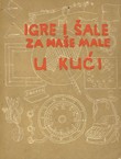 Igre i šale za naše male II. Igre u kući