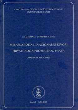 Međunarodni i nacionalni izvori Hrvatskoga prometnog prava. Odabrana poglavlja