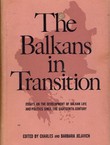 The Balkans in Transition. Essays on the Developement of Balkan Life and Politics Since the Eighteenth Century