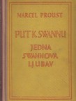 U traženju izgubljena vremena. Put k Swannu. Jedna Swanova ljubav