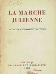 La Marche Julienne. Etude de geographie politique