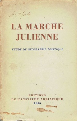 La Marche Julienne. Etude de geographie politique