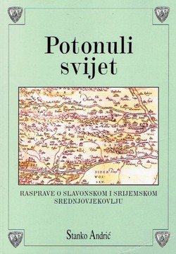 Potonuli svijet. Rasprave o slavonskom i srijemskom srednjovjekovlju