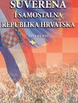 Suverena i samostalna Republika Hrvatska. Kronika važnijih zbivanja