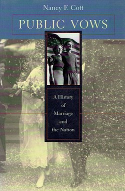 Public Vows. A History of Marriage and the Nation