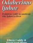 Odaberimo ljubav. Praktičan vodič za unošenje više ljubavi u život