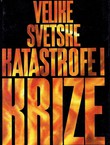 Velike svetske katastrofe i krize