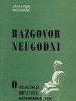 Razgovor neugodni. O tragediji hrvatske historiografije