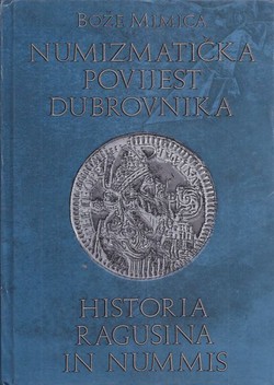 Numizmatička povijest Dubrovnika / Historia ragusina in nummis