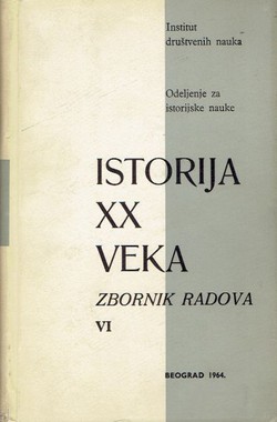 Istorija XX veka. Zbornik radova VI/1964