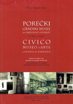 Porečki gradski muzej za umjetnost i povijest 1926.-1945. / Civico museo d'arte e storia di Parenzo