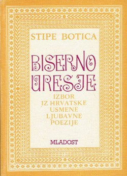 Biserno uresje. Izbor iz hrvatske usmene ljubavne poezije