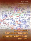 Kratak pregled vojnih djelovanja u Domovinskom ratu 1991.-1995.