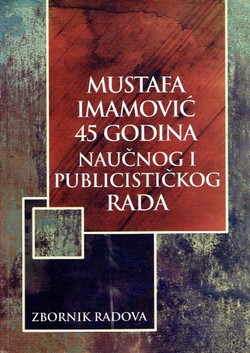 Mustafa Imamović 45 godina naučnog i publicističkog rada