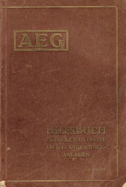 AEG. Hilfsbuch für elektrische Licht- und Kraft-Anlagen (3.Ausg.)