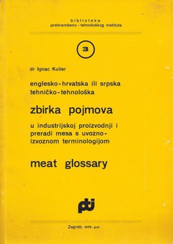 Englesko-hrvatska ili srpska tehničko-tehnološka zbirka pojmova u industrijskoj proizvodnji i preradi mesa s uvozno-izvoznom tehnologijom