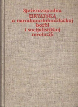 Sjeverozapadna Hrvatska u narodnooslobodilačkoj borbi i revoluciji