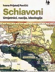 Schiavoni. Umjetnici, nacija, ideologija