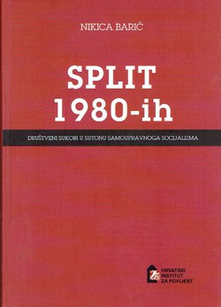 Split 1980-ih. Društveni sukobi u sutonu samoupravnoga socijalizma