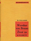 Wernher von Braun: Život za svemir