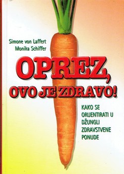 Oprez, ovo je zdravo! Kako se orijentirati u džungli zdravstvene ponude