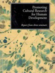 Promoting Cultural Research for Human Development. Report from Three Seminars