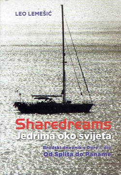 Sharedreams. Jedrima oko svijeta. Brodski dnevnik s Dore I. Od Splita do Paname