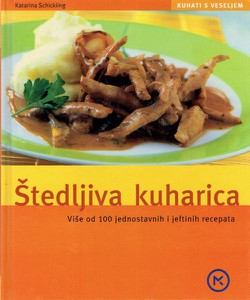 Štedljiva kuharica. Više od 100 jednostavnih i jeftinih recepata