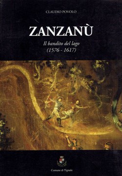 Zanzanu. Il bandito del lago (1576-1617)