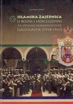 Islamska zajednica u Bosni i Hercegovini za vrijeme monarhističke Jugoslavije (1918-1941)