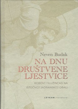 Na dnu društvene ljestvice. Robovi i služinčad na istočnoj jadranskoj obali