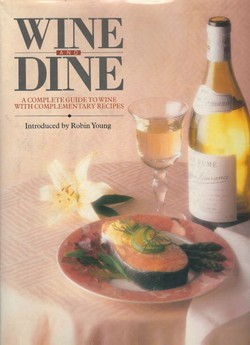 Wine and Dine. A Complete Guide to Wine with Complementary