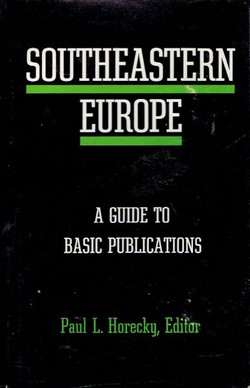 Southeastern Europe. A Guide to Basic Publications