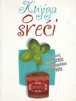 Knjiga o sreći. Kako stvoriti vlastitu sreću i ovladati događajima u životu