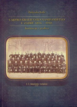 Carsko-kraljevsko namjesništvo u Zadru 1814.-1918. Institucija i gradivo