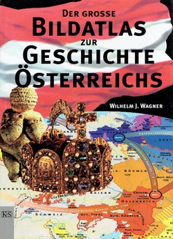 Der grosse Bildatlas zur Geschichte Österreichs